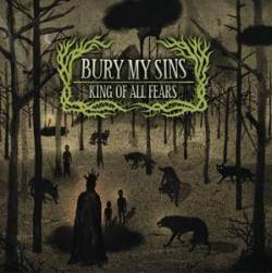 Bury My Sins : King of all Fears